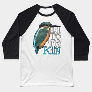 Hail to the KINGfisher Cutout art design Baseball T-Shirt